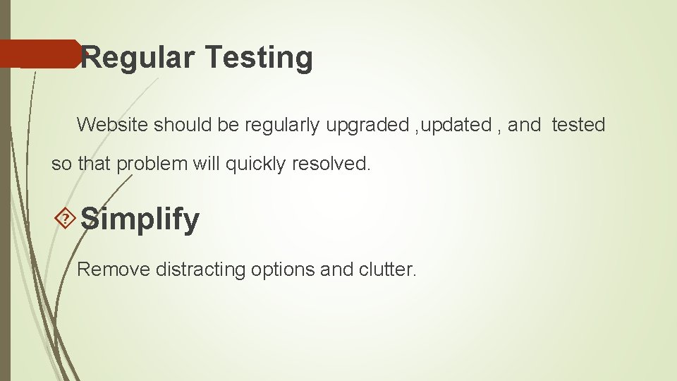  Regular Testing Website should be regularly upgraded , updated , and tested so