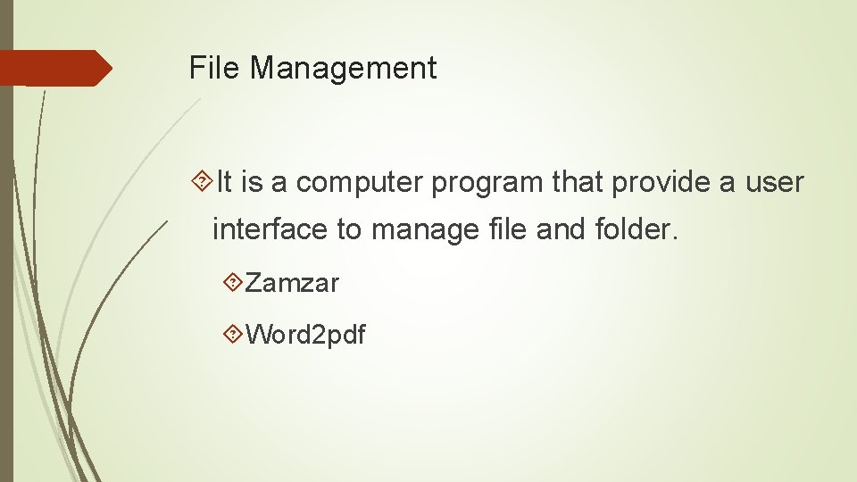 File Management It is a computer program that provide a user interface to manage
