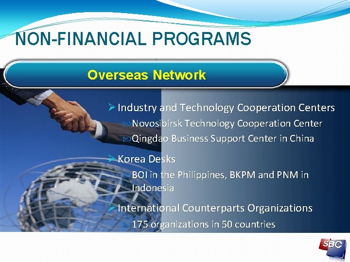 NON-FINANCIAL PROGRAMS Overseas Network Industry and Technology Cooperation Centers Novosibirsk Technology Cooperation Center Qingdao