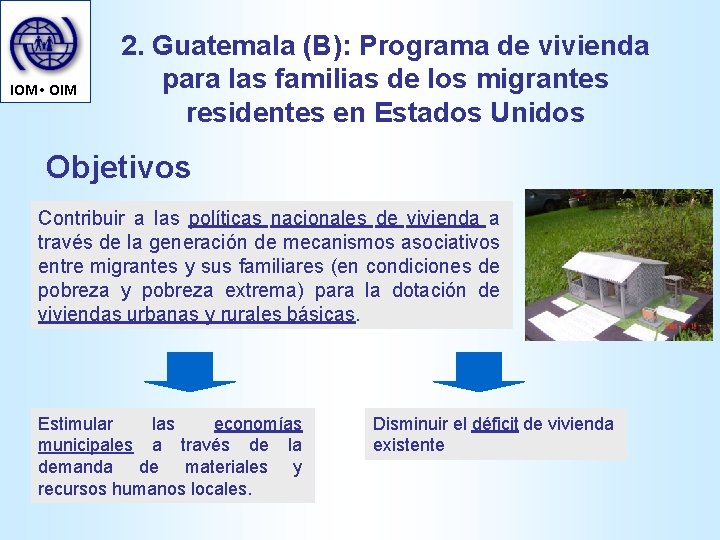 IOM • OIM 2. Guatemala (B): Programa de vivienda para las familias de los