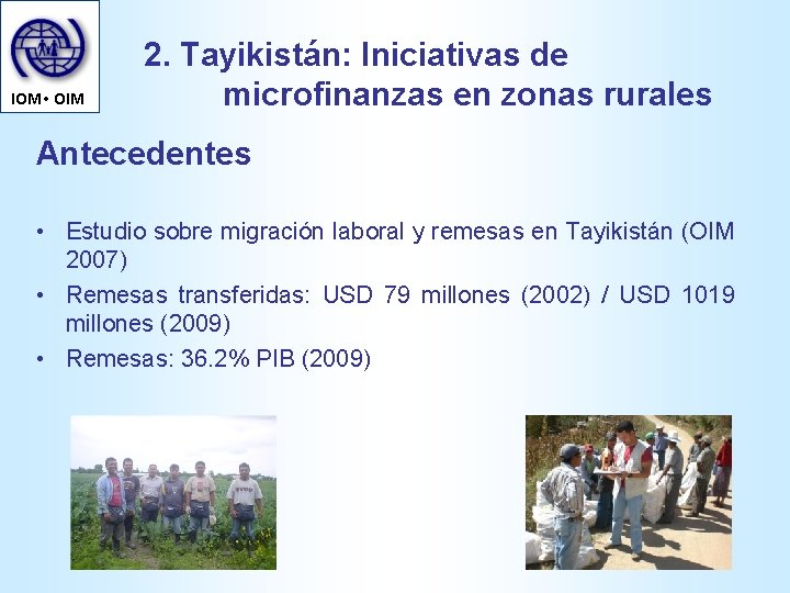 IOM • OIM 2. Tayikistán: Iniciativas de microfinanzas en zonas rurales Antecedentes • Estudio