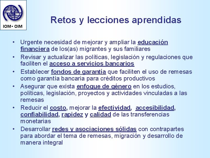 IOM • OIM Retos y lecciones aprendidas • Urgente necesidad de mejorar y ampliar