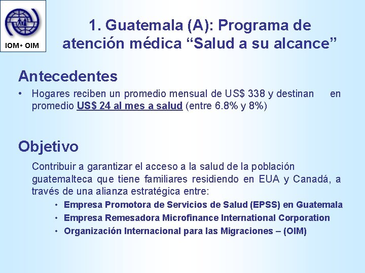 IOM • OIM 1. Guatemala (A): Programa de atención médica “Salud a su alcance”