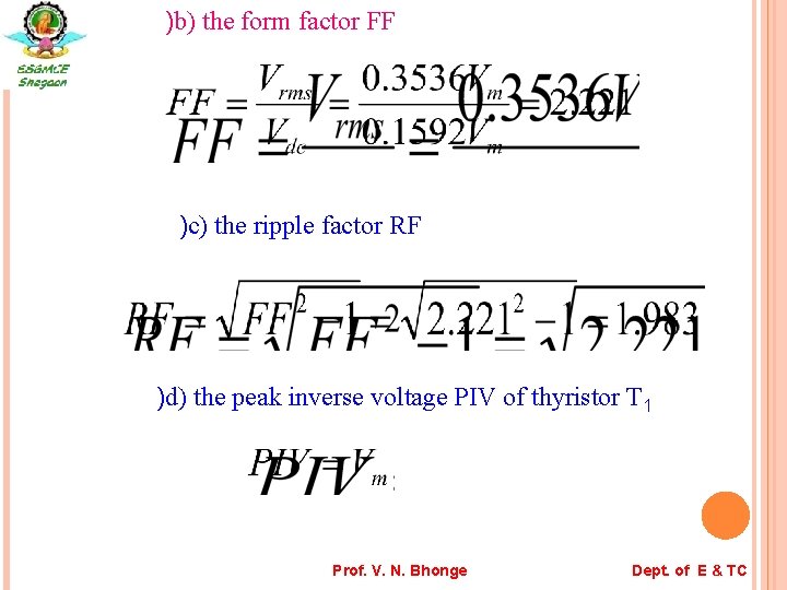 )b) the form factor FF )c) the ripple factor RF )d) the peak inverse