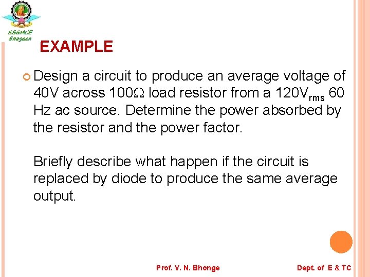 EXAMPLE Design a circuit to produce an average voltage of 40 V across 100