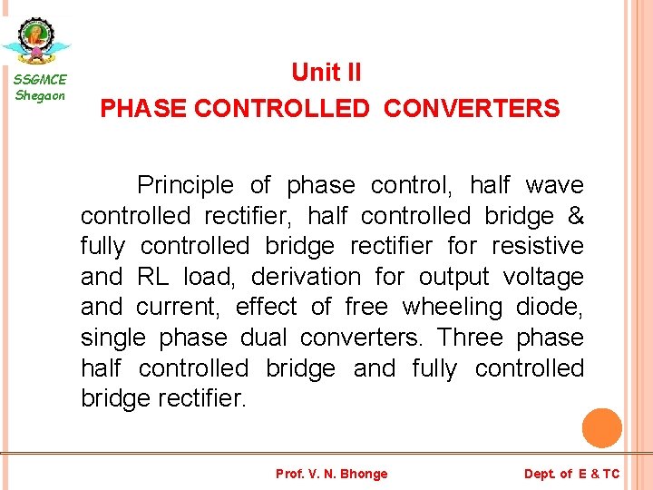SSGMCE Shegaon Unit II PHASE CONTROLLED CONVERTERS Principle of phase control, half wave controlled