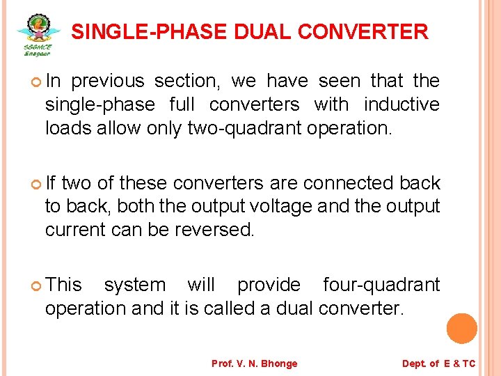 SINGLE-PHASE DUAL CONVERTER In previous section, we have seen that the single-phase full converters