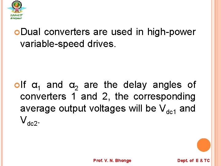  Dual converters are used in high-power variable-speed drives. If α 1 and α