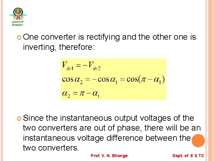  One converter is rectifying and the other one is inverting, therefore: Since the