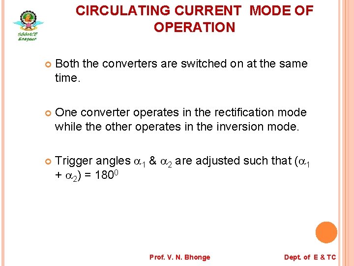 CIRCULATING CURRENT MODE OF OPERATION Both the converters are switched on at the same