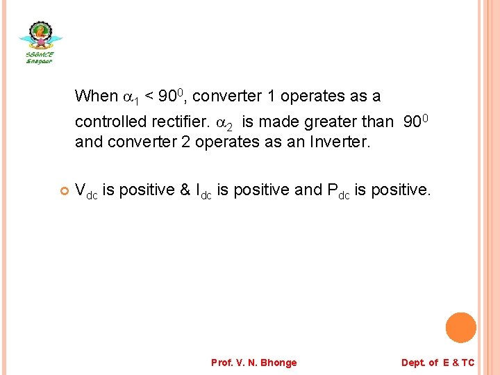 When 1 < 900, converter 1 operates as a controlled rectifier. 2 is made