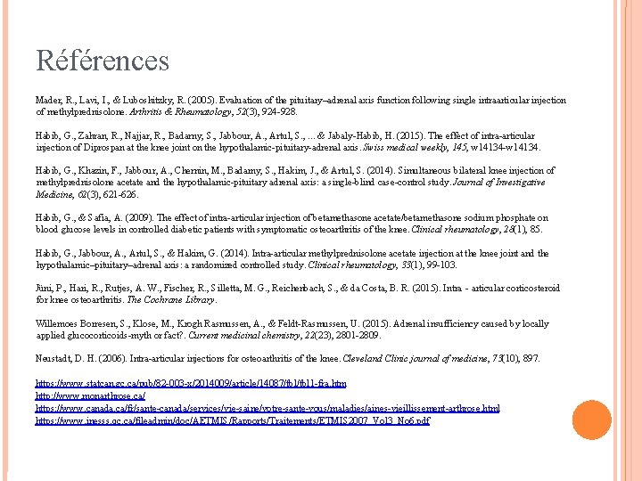 Références Mader, R. , Lavi, I. , & Luboshitzky, R. (2005). Evaluation of the