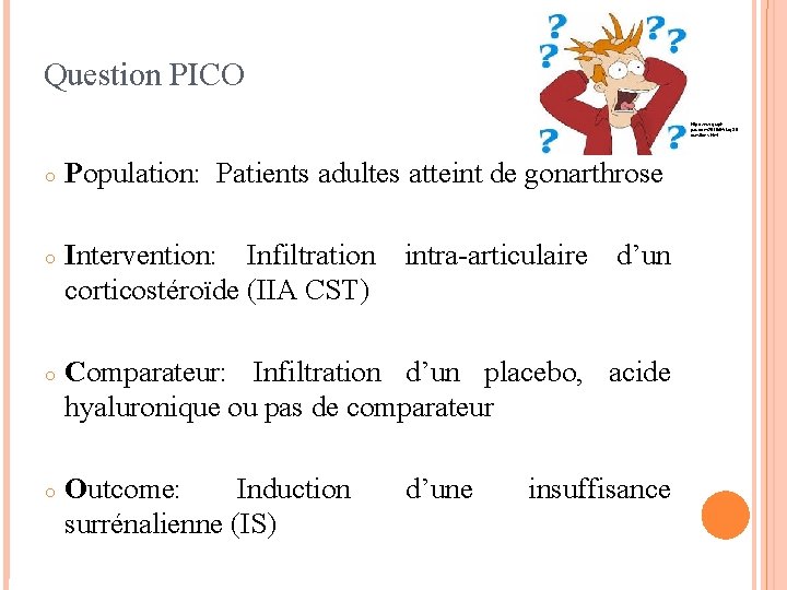 Question PICO http: //www. graphpau. com/2016/04/tag-30 questions. html ○ Population: Patients adultes atteint de