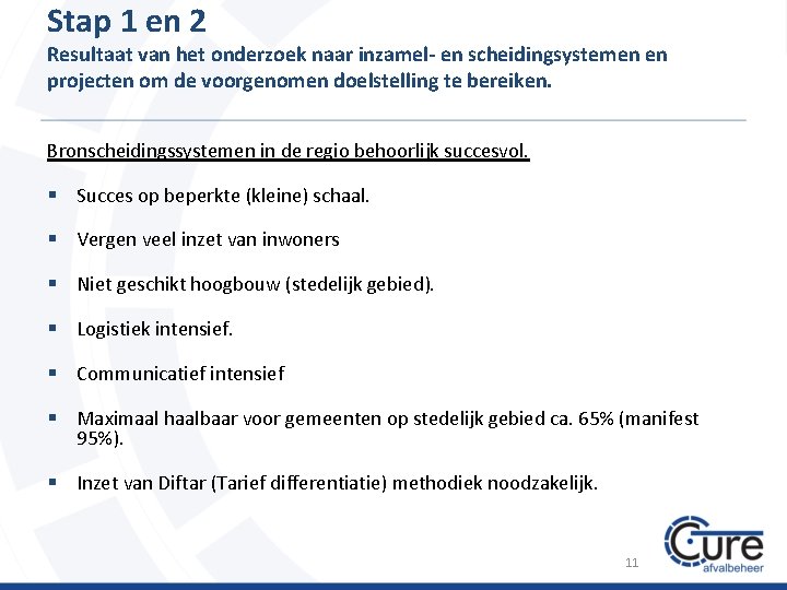 Stap 1 en 2 Resultaat van het onderzoek naar inzamel- en scheidingsystemen en projecten