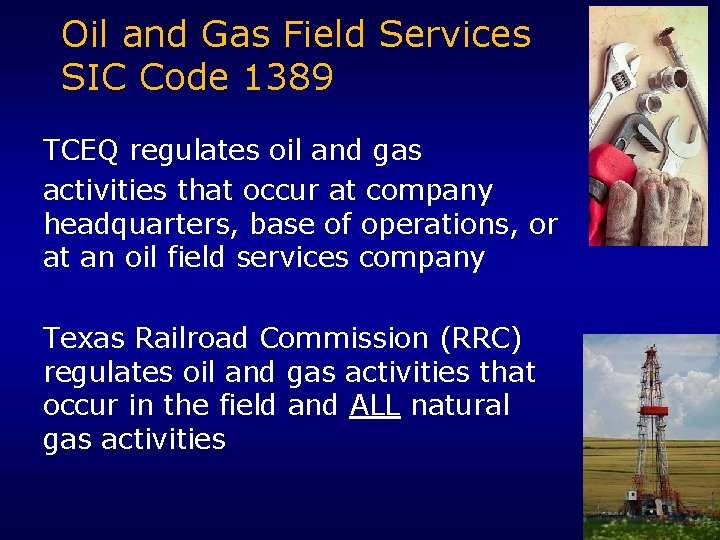 Oil and Gas Field Services SIC Code 1389 TCEQ regulates oil and gas activities