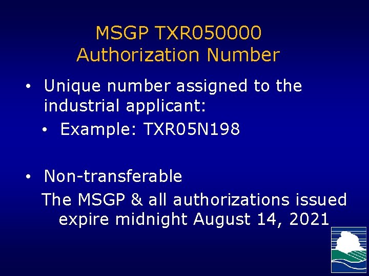 MSGP TXR 050000 Authorization Number • Unique number assigned to the industrial applicant: •