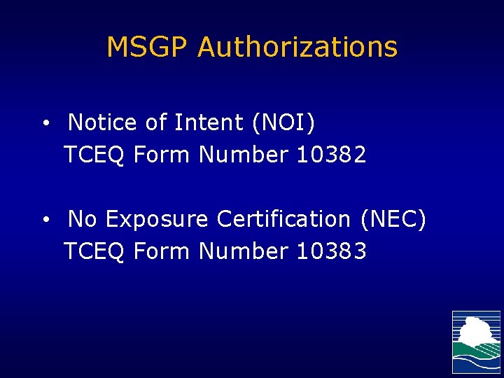 MSGP Authorizations • Notice of Intent (NOI) TCEQ Form Number 10382 • No Exposure