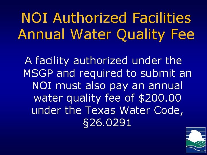 NOI Authorized Facilities Annual Water Quality Fee A facility authorized under the MSGP and