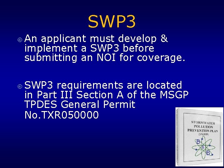 SWP 3 An applicant must develop & implement a SWP 3 before submitting an