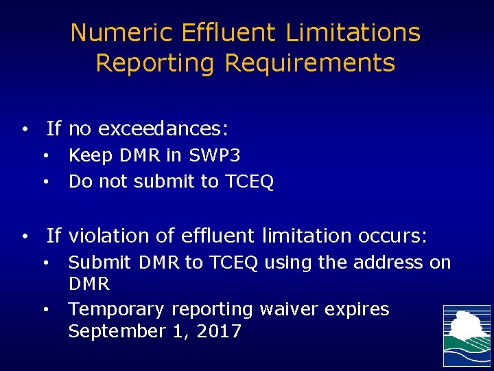 Numeric Effluent Limitations Reporting Requirements • If no exceedances: • • Keep DMR in