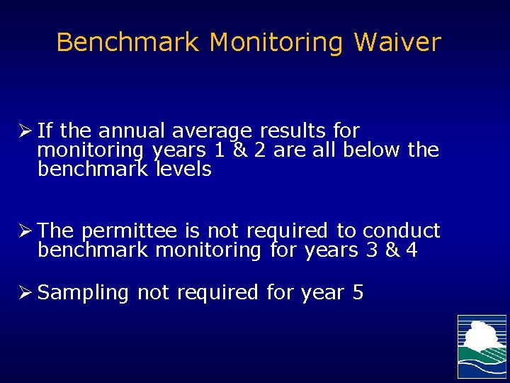 Benchmark Monitoring Waiver Ø If the annual average results for monitoring years 1 &