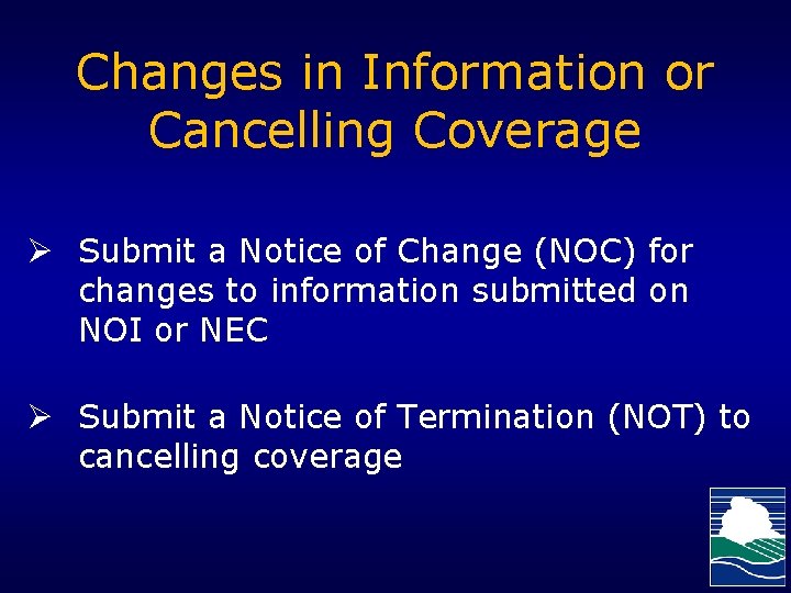 Changes in Information or Cancelling Coverage Ø Submit a Notice of Change (NOC) for