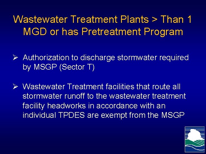 Wastewater Treatment Plants > Than 1 MGD or has Pretreatment Program Ø Authorization to