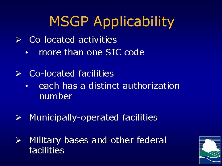 MSGP Applicability Ø Co-located activities • more than one SIC code Ø Co-located facilities