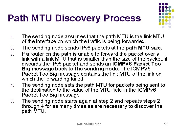 Path MTU Discovery Process 1. 2. 3. 4. 5. The sending node assumes that Path MTU Discovery Process 1. 2. 3. 4. 5. The sending node assumes that