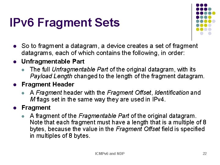 IPv 6 Fragment Sets l l So to fragment a datagram, a device creates IPv 6 Fragment Sets l l So to fragment a datagram, a device creates