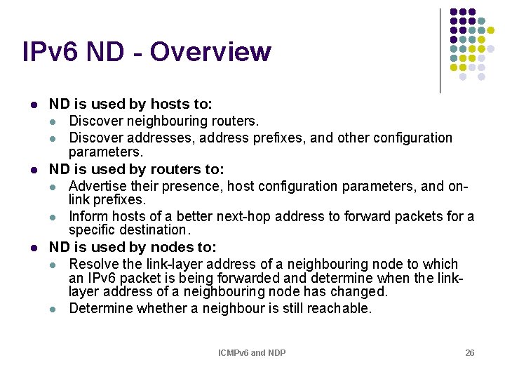 IPv 6 ND - Overview l l l ND is used by hosts to: IPv 6 ND - Overview l l l ND is used by hosts to:
