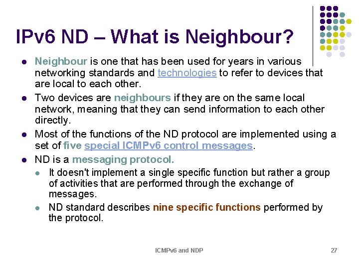 IPv 6 ND – What is Neighbour? l l Neighbour is one that has IPv 6 ND – What is Neighbour? l l Neighbour is one that has