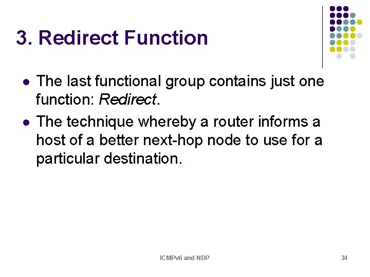 3. Redirect Function l l The last functional group contains just one function: Redirect. 3. Redirect Function l l The last functional group contains just one function: Redirect.