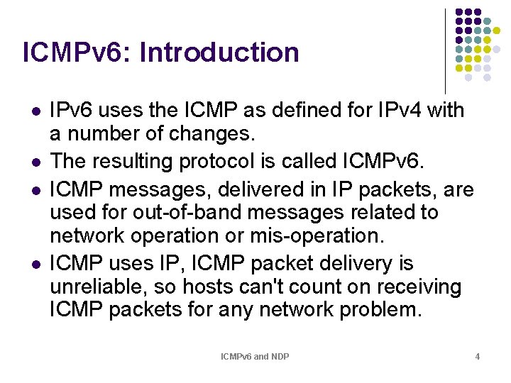 ICMPv 6: Introduction l l IPv 6 uses the ICMP as defined for IPv ICMPv 6: Introduction l l IPv 6 uses the ICMP as defined for IPv