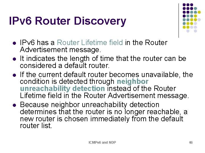 IPv 6 Router Discovery l l IPv 6 has a Router Lifetime field in IPv 6 Router Discovery l l IPv 6 has a Router Lifetime field in