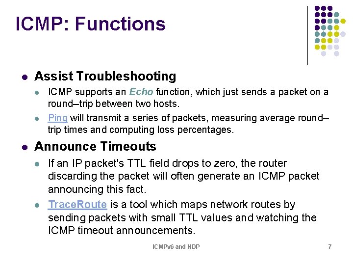 ICMP: Functions l Assist Troubleshooting l l l ICMP supports an Echo function, which ICMP: Functions l Assist Troubleshooting l l l ICMP supports an Echo function, which