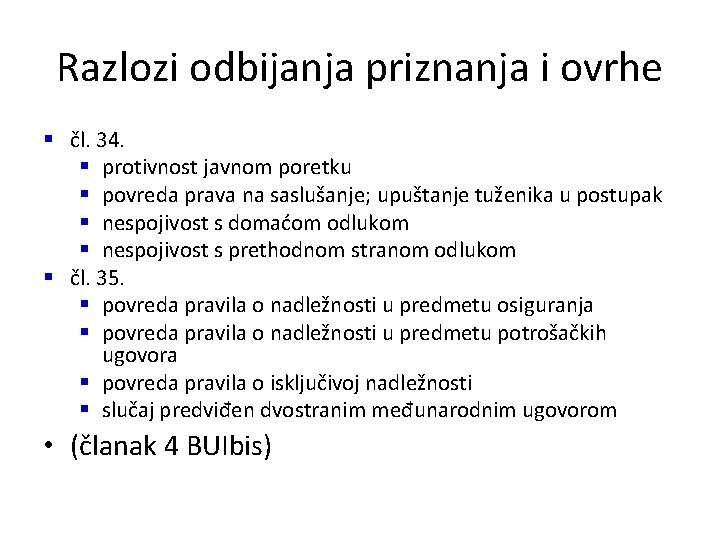 Razlozi odbijanja priznanja i ovrhe § čl. 34. § protivnost javnom poretku § povreda