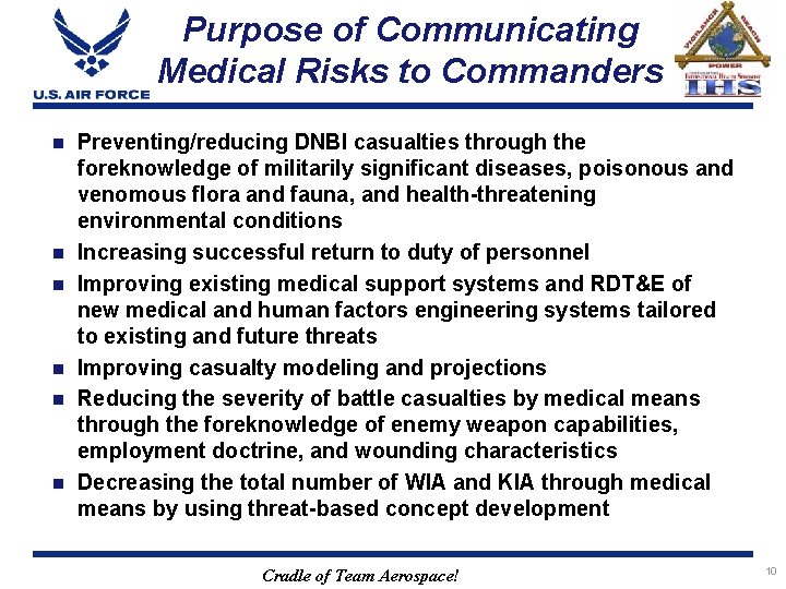 Purpose of Communicating Medical Risks to Commanders n n n Preventing/reducing DNBI casualties through