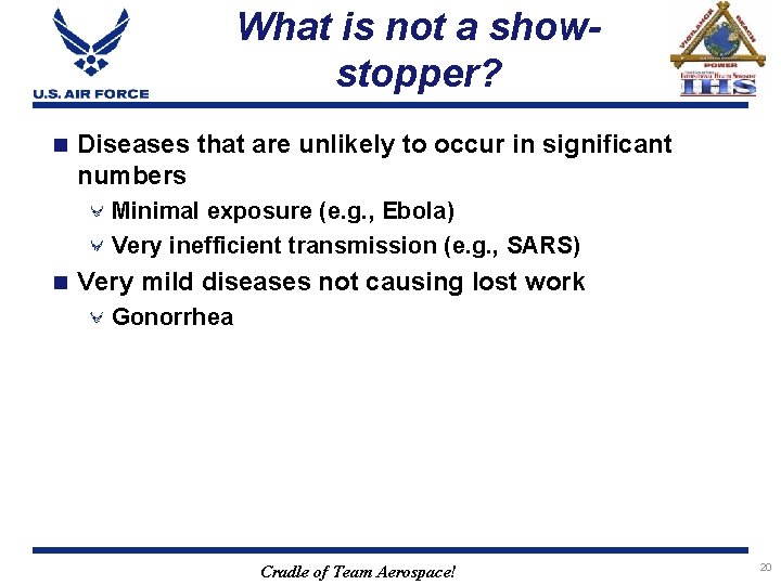 What is not a showstopper? n Diseases that are unlikely to occur in significant