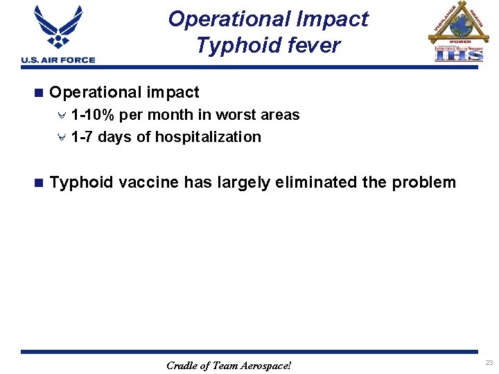 Operational Impact Typhoid fever n Operational impact 1 -10% per month in worst areas