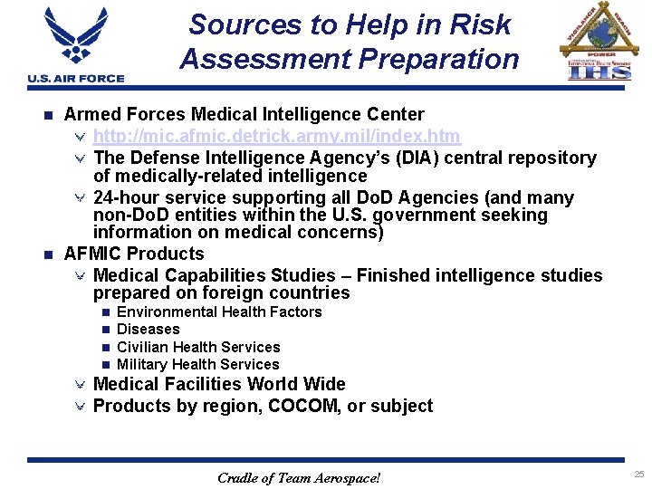 Sources to Help in Risk Assessment Preparation Armed Forces Medical Intelligence Center http: //mic.