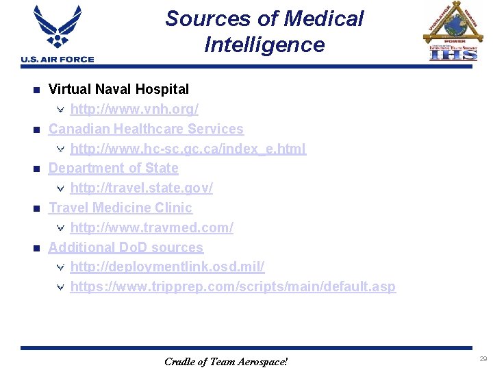 Sources of Medical Intelligence n n n Virtual Naval Hospital http: //www. vnh. org/