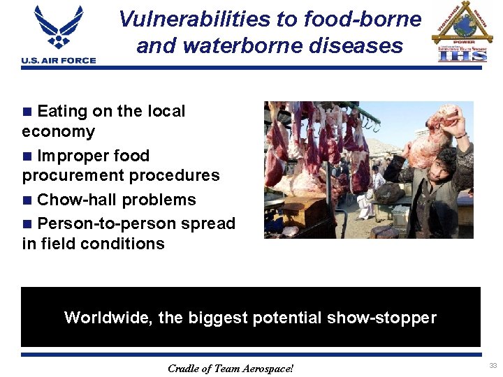 Vulnerabilities to food-borne and waterborne diseases Eating on the local economy n Improper food