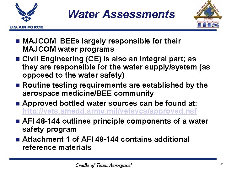 Water Assessments n n n MAJCOM BEEs largely responsible for their MAJCOM water programs