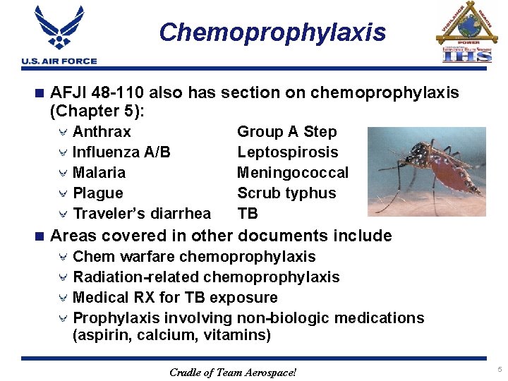 Chemoprophylaxis n AFJI 48 -110 also has section on chemoprophylaxis (Chapter 5): Anthrax Influenza