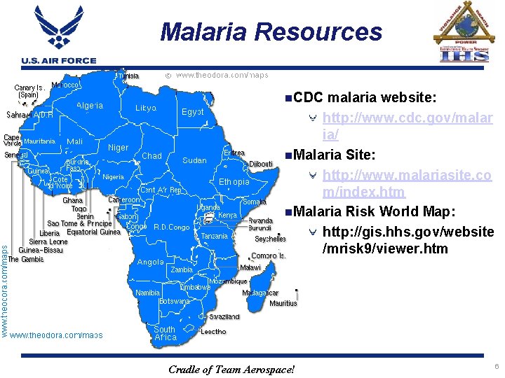 Malaria Resources n. CDC malaria website: http: //www. cdc. gov/malar ia/ n. Malaria Site: