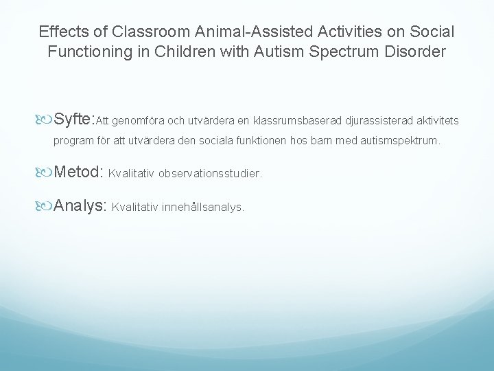 Effects of Classroom Animal-Assisted Activities on Social Functioning in Children with Autism Spectrum Disorder