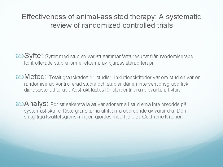 Effectiveness of animal-assisted therapy: A systematic review of randomized controlled trials Syfte: Syftet med