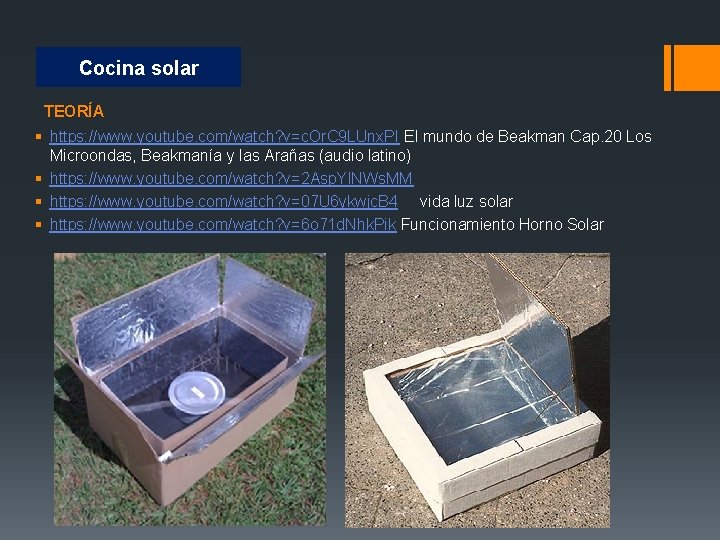 Cocina solar TEORÍA § https: //www. youtube. com/watch? v=c. Or. C 9 LUnx. PI