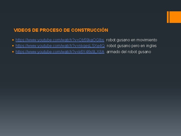 VIDEOS DE PROCESO DE CONSTRUCCIÓN § https: //www. youtube. com/watch? v=Ob 59 ka. OGlbs
